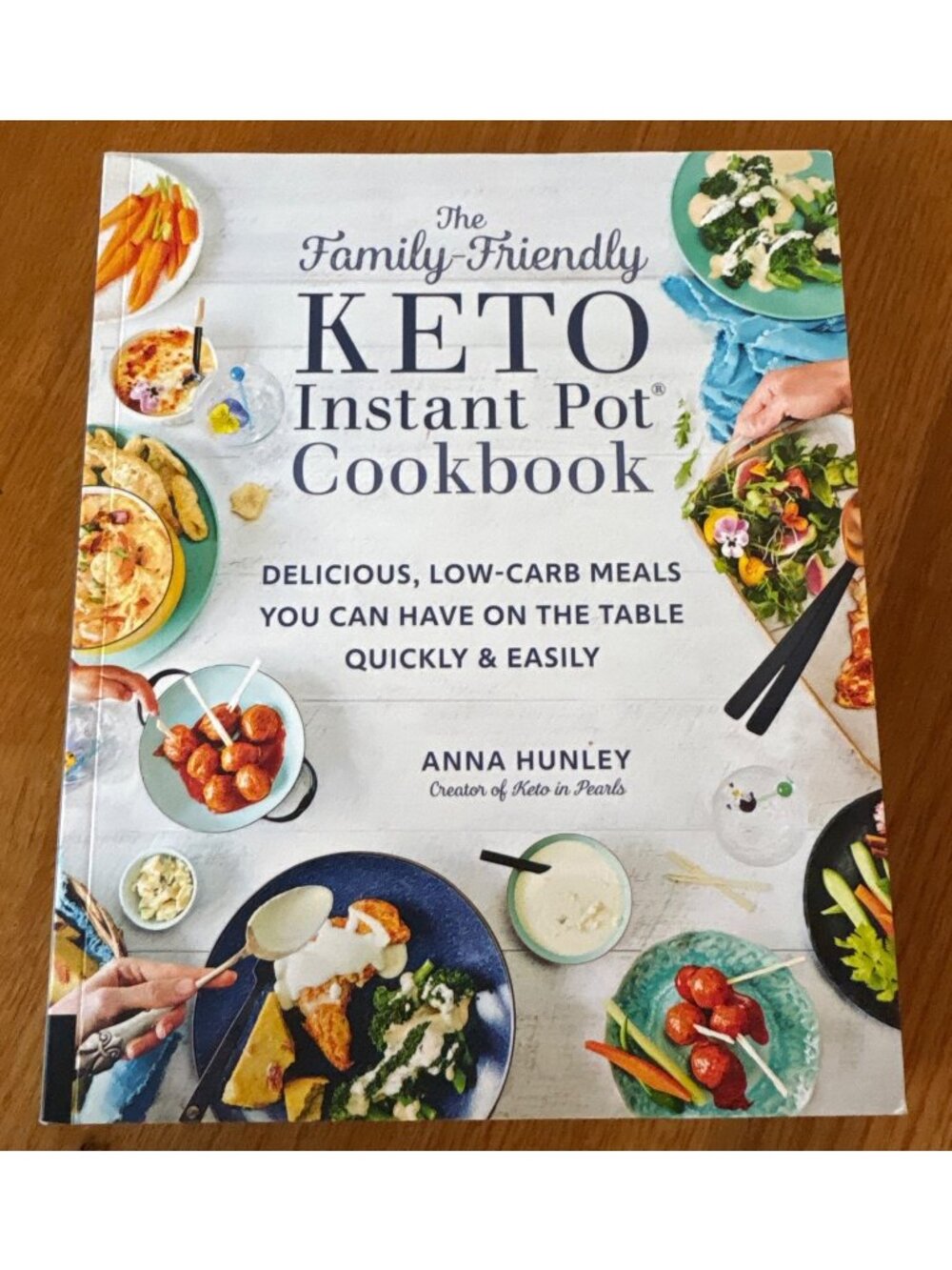 The Family-Friendly Keto Instant Pot Cookbook: Delicious Low-Carb Easy Meals Fas